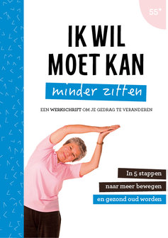 Werkschrift &#039;Ik wil moet kan minder zitten | 55+&#039;